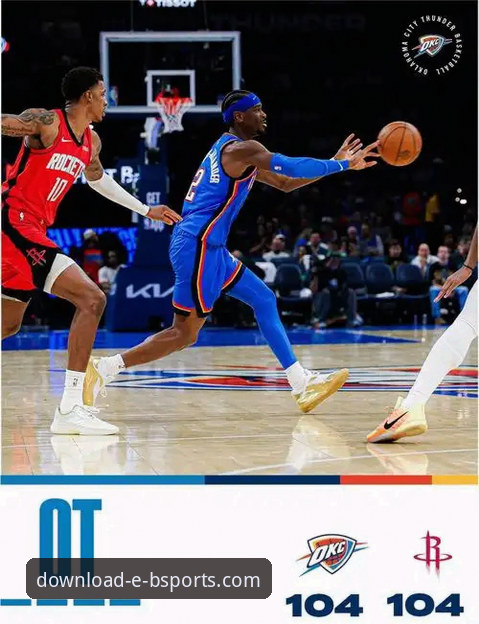 雷霆加时险胜活塞 vs. 流畅观赛体验：专业分析如何选择你的体育资讯平台